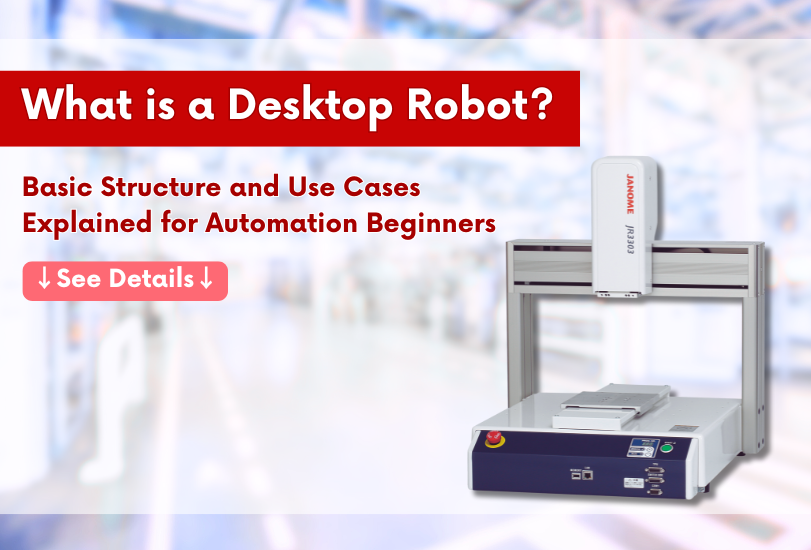 What is a Desktop Robot? Basic Structure and Use Cases Explained for Automation Beginners