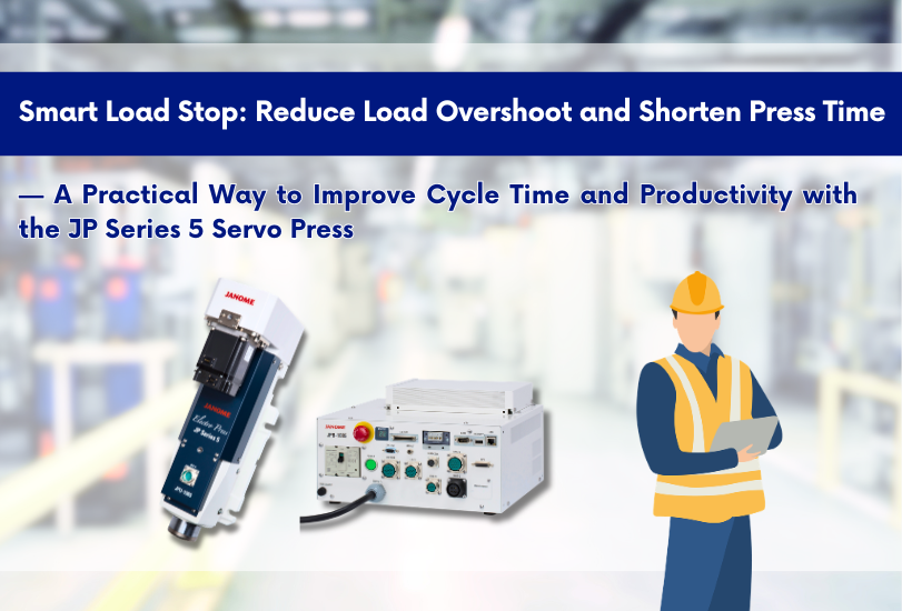 Smart Load Stop on Janome JP Series 5 servo press
